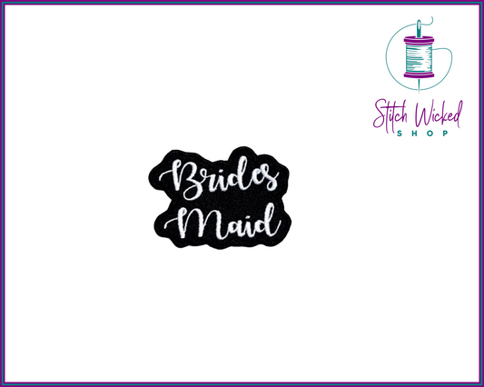 Brides Maid Wedding Bridal Party, Fully Embroidered Patch - Stitch Wicked Shop