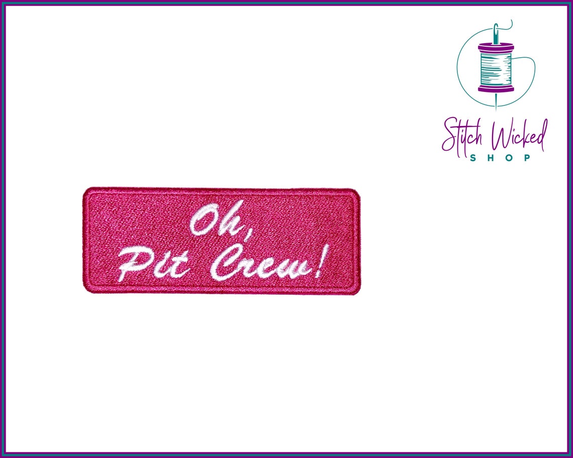 Oh Pit Crew, Fully Embroidered Patch - Stitch Wicked Shop